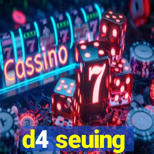 d4 seuing